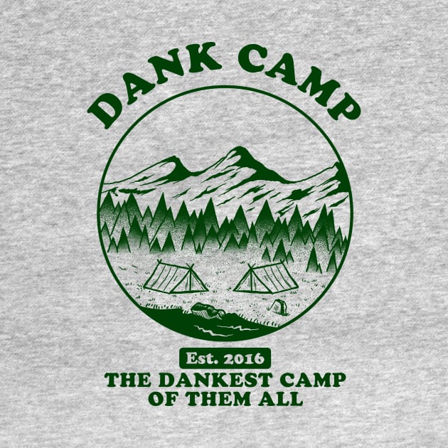 Dank Camp by dumbshirts